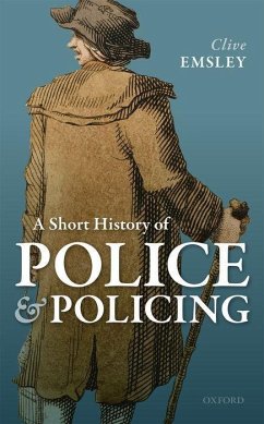 A Short History of Police and Policing - Emsley, Clive (Emeritus Professor, Emeritus Professor, Open Universi