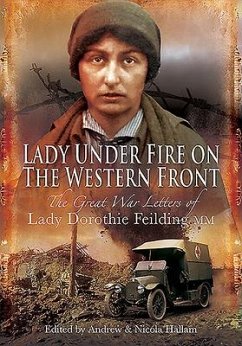 Lady Under Fire on the Western Front - Feilding, Dorothie