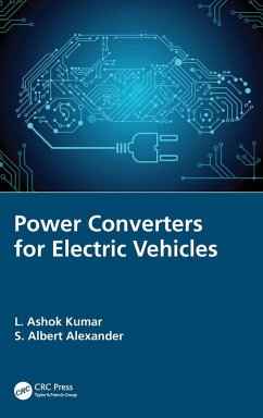 Power Converters for Electric Vehicles - Kumar, L. Ashok (PSG College of Technology, Coimbatore, India); Alexander, S. Albert (Department of Electrical and Electronics Engin