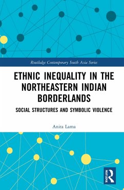 Ethnic Inequality in the Northeastern Indian Borderlands - Lama, Anita