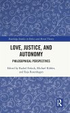 Love, Justice, and Autonomy Love, Justice, and Autonomy
