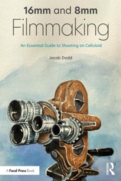 16mm and 8mm Filmmaking - Dodd, Jacob