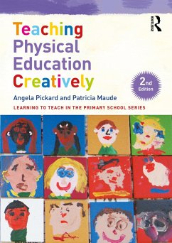 Teaching Physical Education Creatively - Pickard, Angela; Maude, Patricia