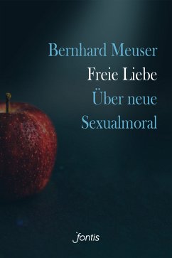 Freie Liebe (eBook, ePUB) - Meuser, Bernhard