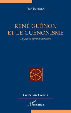 René Guénon et le guénonisme - Borella, Jean