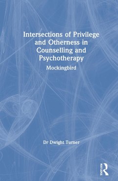 Intersections of Privilege and Otherness in Counselling and Psychotherapy - Turner, Dwight