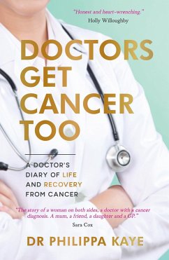 Doctors Get Cancer Too - Kaye, Philippa