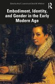 Embodiment, Identity, and Gender in the Early Modern Age