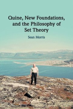 Quine, New Foundations, and the Philosophy of Set Theory - Morris, Sean
