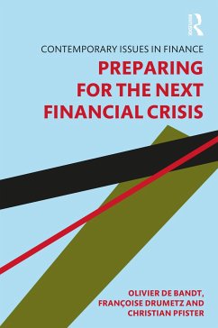 Preparing for the Next Financial Crisis - de Bandt, Olivier; Drumetz, Francoise; Pfister, Christian