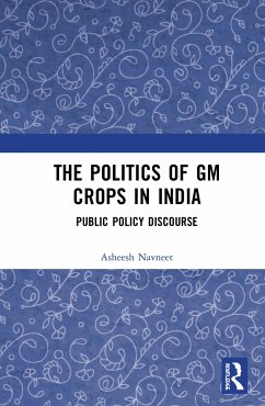 The Politics of GM Crops in India - Navneet, Asheesh