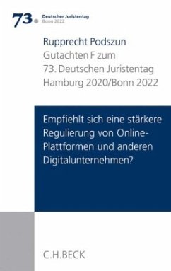 Verhandlungen des 73. Deutschen Juristentages Hamburg 2020 / Bonn 2022 Bd. I: Gutachten Teil F: Empfiehlt sich eine stä - Podszun, Rupprecht