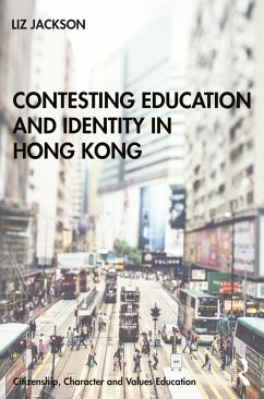 Contesting Education and Identity in Hong Kong - Jackson, Liz