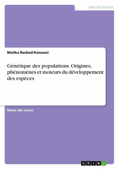 Génétique des populations. Origines, phénomènes et moteurs du développement des espèces - RACHED-KANOUNI, Malika