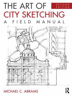 The Art of City Sketching - Abrams, Michael (Clinical Associate Professor at the University of M