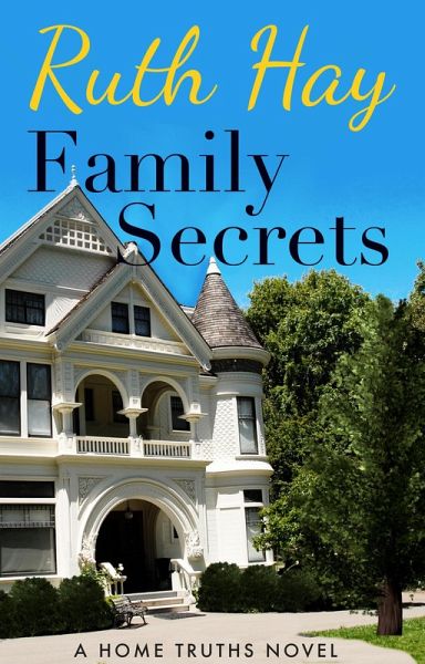 Family Secrets (Home Truths, #2) (eBook, ePUB) Family Secrets (Home Truths, #2) (eBook, ePUB)