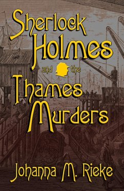 Sherlock Holmes and The Thames Murders - Reike, Johanna M.