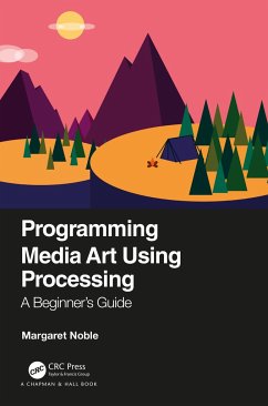 Programming Media Art Using Processing - Noble, Margaret