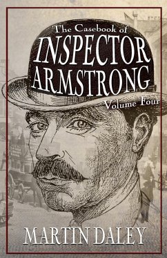 The Casebook of Inspector Armstrong - Volume 4 - Daley, Martin