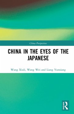 China in the Eyes of the Japanese - Xiuli, Wang; Wei, Wang; Yunxiang, Liang