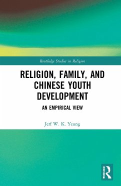 Religion, Family, and Chinese Youth Development - Yeung, Jerf W K