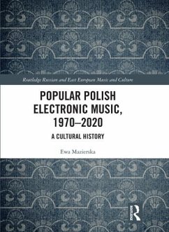 Popular Polish Electronic Music, 1970-2020 - Mazierska, Ewa