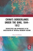 China's Borderlands under the Qing, 1644-1912