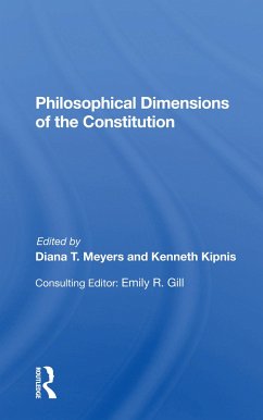 Philosophical Dimensions Of The Constitution - Meyers, Diana T; Kipnis, Kenneth; Griffin, Steve
