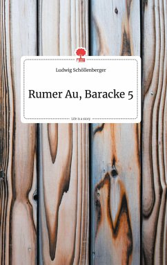 Rumer Au, Baracke 5. Life is a Story - story.one - Schöllenberger, Ludwig