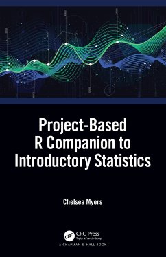Project-Based R Companion to Introductory Statistics - Myers, Chelsea