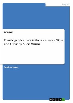 Female gender roles in the short story &quote;Boys and Girls&quote; by Alice Munro