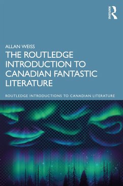 The Routledge Introduction to Canadian Fantastic Literature - Weiss, Allan