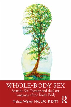 Whole-Body Sex - Walker, Melissa (Somatic Sex & Relationship Therapist)