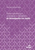 Gerenciamento por processos e indicadores de desempenho em saúde (eBook, ePUB)