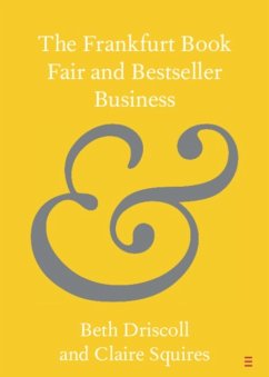 The Frankfurt Book Fair and Bestseller Business - Driscoll, Beth (University of Melbourne); Squires, Claire (University of Stirling)