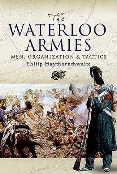 The Waterloo Armies - Haythornthwaite, Philip