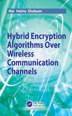 Hybrid Encryption Algorithms Over Wireless Communication Channels - Shaheen, Mai Helmy