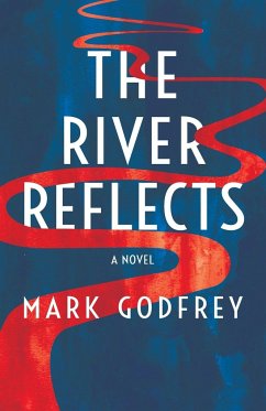 The River Reflects - Godfrey, Mark