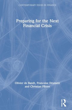 Preparing for the Next Financial Crisis - De Bandt, Olivier; Drumetz, Francoise; Pfister, Christian