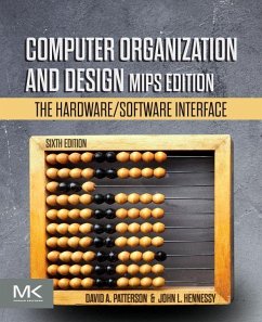 Computer Organization and Design MIPS Edition - Patterson, David A. (Pardee Professor of Computer Science, Emeritus,; Hennessy, John L. (Departments of Electrical Engineering and Compute