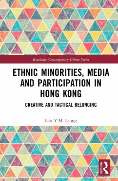 Ethnic Minorities, Media and Participation in Hong Kong - Y M Leung, Lisa