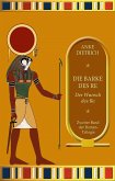Die Barke des Re - Der Wunsch des Re - (eBook, ePUB) Die Barke des Re - Der Wunsch des Re - (eBook, ePUB)