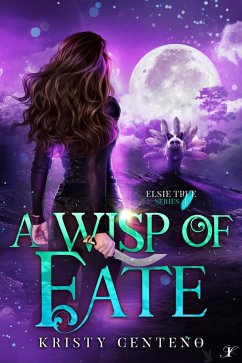 A Wisp of Fate (Elsie True series, #1) (eBook, ePUB) - Centeno, Kristy