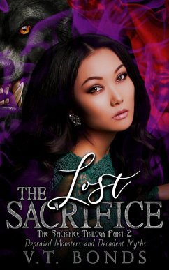 The Lost Sacrifice (Depraved Monsters and Decadent Myths, #2) (eBook, ePUB) - Bonds, V. T.