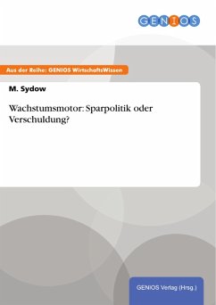 Wachstumsmotor: Sparpolitik oder Verschuldung? (eBook, PDF) - Sydow, M.