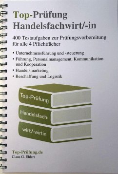 Top-Prüfung Handelsfachwirt/-in - 400 Fragen zur Prüfungsvorbereitung (Ringbindung) - Ehlert, Claus-Günter