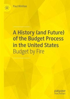 A History (and Future) of the Budget Process in the United States - Winfree, Paul