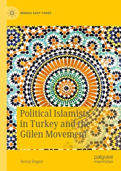 Political Islamists in Turkey and the Gülen Movement - Dogan, Recep