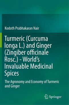 Turmeric (Curcuma longa L.) and Ginger (Zingiber officinale Rosc.) - World's Invaluable Medicinal Spices - Nair, Kodoth Prabhakaran