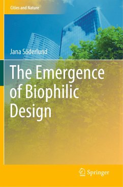 The Emergence of Biophilic Design - Söderlund, Jana